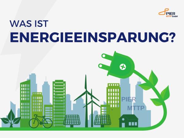 Was ist Energieeinsparung und wie wird sie umgesetzt?